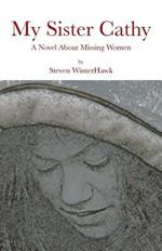 My Sister Cathy: A Novel about Missing Women