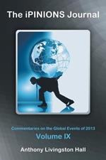 The iPINIONS Journal: Commentaries on the Global Events of 2013-Volume IX