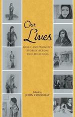 Our Lives: Girls' and Women's Stories Across Two Millennia