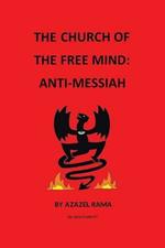 The Church of the Free Mind: Anti-Messiah