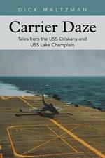 Carrier Daze: Tales from the USS Oriskany and USS Lake Champlain