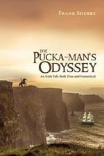 The Pucka-Man's Odyssey: An Irish Tale Both True and Fantastical