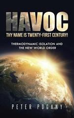 Havoc, Thy Name Is Twenty-First Century!: Thermodynamic Isolation and the New World Order