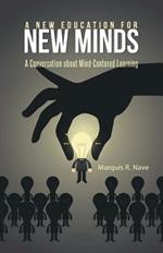 A New Education for New Minds: A Conversation about Mind-Centered Learning