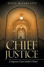 Chief Justice: A Supreme Court Insider's Novel