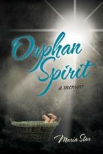 Orphan Spirit: A Memoir