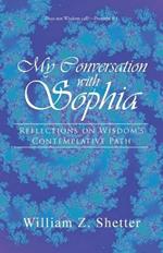 My Conversation with Sophia: Reflections on Wisdom's Contemplative Path