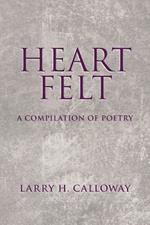 Heart Felt: A Compilation of Poetry