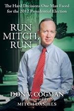 Run Mitch, Run: The Hard Decisions One Man Faced for the 2012 Presidential Election