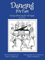 Dancing for Fun: Group Dancing for All Ages Book Two