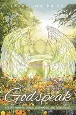 Godspeak: Poetry, Prayers, Songs, Inspiration, and Dedications