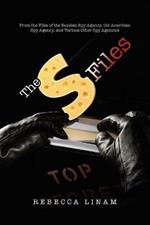 The S Files: From the Files of the Russian Spy Agency, the American Spy Agency, and Various Other Spy Agencies