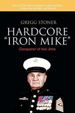 Hardcore Iron Mike: Conqueror of Iwo Jima