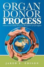 The Organ Donor Process: A Diverse and Global Reward in Recognition of Life Support