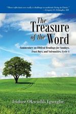The Treasure of the Word: Commentary on Biblical Readings for Sundays, Feast Days, and Solemnities, Cycle A