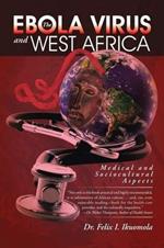 The Ebola Virus and West Africa: Medical and Sociocultural Aspects