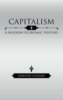 Capitalism: A Modern Economic History