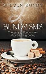 Bundyisms: Thoughts to Ponder Over Your Morning Coffee