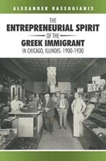 The Entrepreneurial Spirit of the Greek Immigrant in Chicago, Illinois: 1900-1930