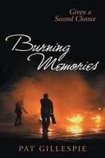 Given a Second Chance: Burning Memories