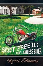 Scot Free II: The Lawless Biker