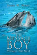The Message Boy: Messages from Spirit