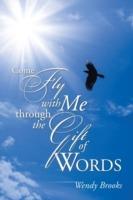 Come Fly with Me Through the Gift of Words