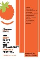 The Best Plays From The Strawberry One-Act Festival Volume Eight: Compiled by Van Dirk Fisher