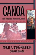 Canoa: Taino Indigenous Dream River Journey