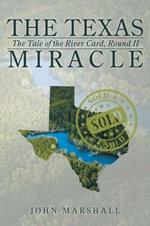 The Texas Miracle: The Tale of the River Card, Round II