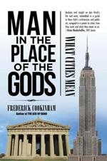 Man in the Place of the Gods: What Cities Mean