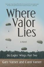 Where Valor Lies: On Eagles' Wings: Part Two