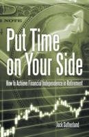 Put Time on Your Side: How to Achieve Financial Independence in Retirement