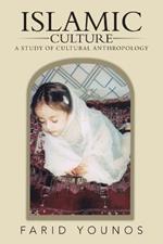 Islamic Culture: A Study of Cultural Anthropology