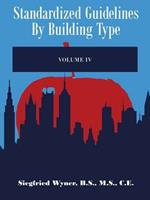 Standardized Guidelines by Building Type: Volume IV