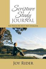 Scripture Study Journal: The Person We must Not Overlook
