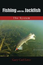 Fishing with the Jackfish: The System