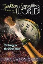 Traditions / Superstitions from around the world!: To bring in the New Year!