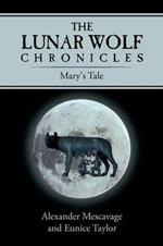 The Lunar Wolf Chronicles: Mary's Tale