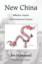 New China: Reflections, Analysis and Conclusions of a Layman