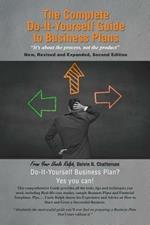 The Complete Do-It-Yourself Guide to Business Plans: It's about the Process, Not the Product New, Revised and Expanded, Second Edition