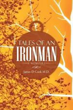 Tales of an Ironman: A Memoire