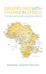 Grappling With Change in Africa: The Dream of Prosperity using African Wisdom
