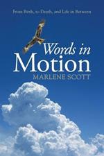 Words in Motion: From Birth, to Death, and Life in Between