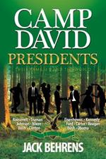 Camp David Presidents: Their Families and the World