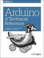 Arduino – A Technical Reference