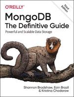 MongoDB: The Definitive Guide 3e: Powerful and Scalable Data Storage