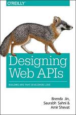 Designing Web APIs: Building APIs That Developers Love