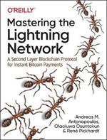 Mastering the Lightning Network: A Second Layer Blockchain Protocol for Instant Bitcoin Payments