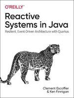 Reactive Systems in Java: Resilient, Event-Driven Architecture with Quarkus